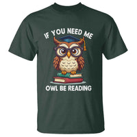 Funny Book Lover Students T Shirt If You Need Me Owl Be Reading - Wonder Print Shop