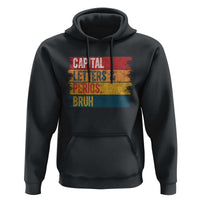 Funny English ELA Teacher Hoodie Capital Letters And Periods Bruh - Wonder Print Shop