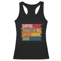 Funny English ELA Teacher Racerback Tank Top Capital Letters And Periods Bruh - Wonder Print Shop