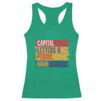 Funny English ELA Teacher Racerback Tank Top Capital Letters And Periods Bruh - Wonder Print Shop