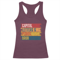 Funny English ELA Teacher Racerback Tank Top Capital Letters And Periods Bruh - Wonder Print Shop