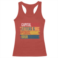 Funny English ELA Teacher Racerback Tank Top Capital Letters And Periods Bruh - Wonder Print Shop