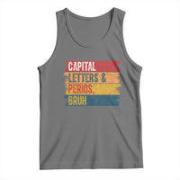 Funny English ELA Teacher Tank Top Capital Letters And Periods Bruh - Wonder Print Shop