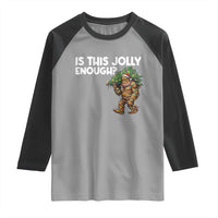 Funny Bigfoot Christmas Raglan Shirt Is This Jolly Enough - Wonder Print Shop