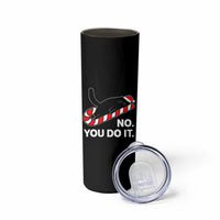 Funny Lazy Cat Christmas Skinny Tumbler No You Do It - Wonder Print Shop