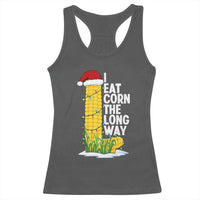 I Eat Corn The Long Way Racerback Tank Top Funny Corn Adult Humor Christmas - Wonder Print Shop