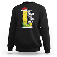 I Eat Corn The Long Way Sweatshirt Funny Corn Adult Humor Christmas - Wonder Print Shop
