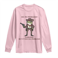 Cowboy Frog Meme Long Sleeve Shirt Funny Me No Problemo Narrator - Wonder Print Shop