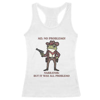Cowboy Frog Meme Racerback Tank Top Funny Me No Problemo Narrator - Wonder Print Shop