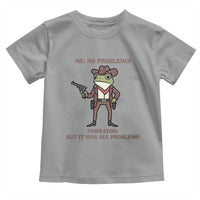 Cowboy Frog Meme Toddler T Shirt Funny Me No Problemo Narrator - Wonder Print Shop