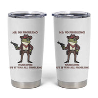 Cowboy Frog Meme Tumbler Cup Funny Me No Problemo Narrator - Wonder Print Shop