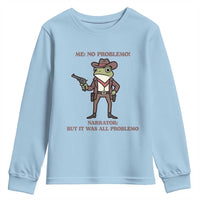 Cowboy Frog Meme Youth Sweatshirt Funny Me No Problemo Narrator - Wonder Print Shop