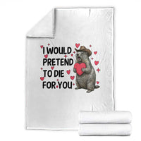 Funny Groundhog Valentines Throw Blanket I Would Pretend To Die For You - Wonder Print Shop