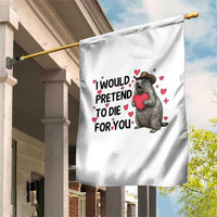 Funny Groundhog Valentines Garden Flag I Would Pretend To Die For You - Wonder Print Shop