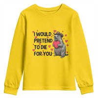 Funny Groundhog Valentines Youth Sweatshirt I Would Pretend To Die For You - Wonder Print Shop