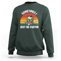 Funny Frog Meme Sweatshirt Sometimes I Just Be Fartin - Wonder Print Shop