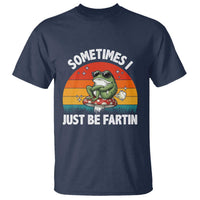 Funny Frog Meme T Shirt Sometimes I Just Be Fartin - Wonder Print Shop