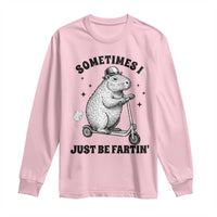 Funny Groundhog Scooter Long Sleeve Shirt Sometimes I Just Be Fartin - Wonder Print Shop
