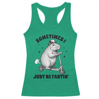 Funny Groundhog Scooter Racerback Tank Top Sometimes I Just Be Fartin - Wonder Print Shop