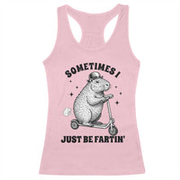 Funny Groundhog Scooter Racerback Tank Top Sometimes I Just Be Fartin - Wonder Print Shop