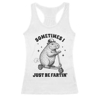 Funny Groundhog Scooter Racerback Tank Top Sometimes I Just Be Fartin - Wonder Print Shop