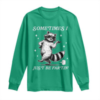 Sometimes I Just Be Fartin Long Sleeve Shirt Funny Raccoon Meme - Wonder Print Shop