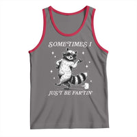 Sometimes I Just Be Fartin Tank Top Funny Raccoon Meme - Wonder Print Shop