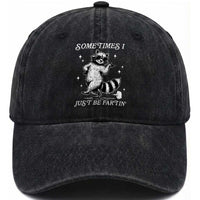 Sometimes I Just Be Fartin Washed Cotton Baseball Cap Funny Raccoon Meme