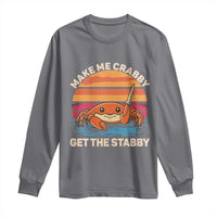 Funny Crab Meme Y2K Long Sleeve Shirt Make Me Crabby Get The Stabby - Wonder Print Shop