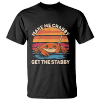 Funny Crab Meme Y2K T Shirt Make Me Crabby Get The Stabby - Wonder Print Shop