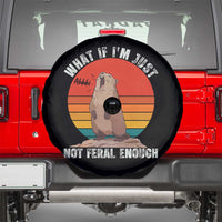 Funny Groundhog Meme Spare Tire Cover What If I Am Just Not Feral Enough - Wonder Print Shop
