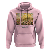 He Is Not Here He Is Risen Hoodie Christian Easter Bible Verse