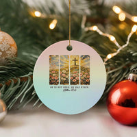 He Is Not Here He Is Risen Ceramic Ornament Christian Easter Bible Verse