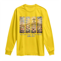 He Is Not Here He Is Risen Long Sleeve Shirt Christian Easter Bible Verse