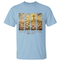 He Is Not Here He Is Risen T Shirt Christian Easter Bible Verse
