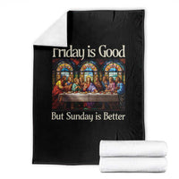Christian Easter Throw Blanket Friday is Good Sunday is Better