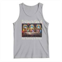 Christian Easter Tank Top Friday is Good Sunday is Better