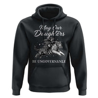 May Our Daughters Be Ungovernable Hoodie Cowgirl Western Cowgirl Hell Cat Women's Rights