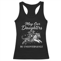 May Our Daughters Be Ungovernable Racerback Tank Top Cowgirl Western Cowgirl Hell Cat Women's Rights