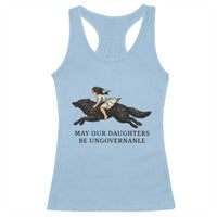 May Our Daughters Be Ungovernable Racerback Tank Top Girl Riding Wolf Activist Feminist Protest