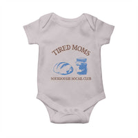 Tired Moms Sourdough Socail Club Baby Onesie Funny Baking Baker Humor