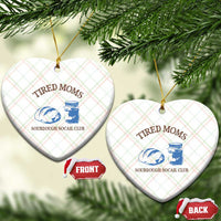 Tired Moms Sourdough Socail Club Ceramic Ornament Funny Baking Baker Humor