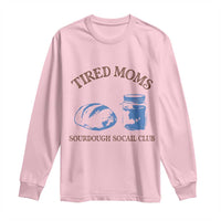 Tired Moms Sourdough Socail Club Long Sleeve Shirt Funny Baking Baker Humor