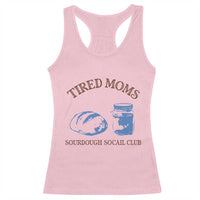 Tired Moms Sourdough Socail Club Racerback Tank Top Funny Baking Baker Humor