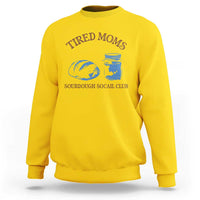 Tired Moms Sourdough Socail Club Sweatshirt Funny Baking Baker Humor