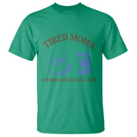 Tired Moms Sourdough Socail Club T Shirt Funny Baking Baker Humor