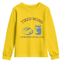 Tired Moms Sourdough Socail Club Youth Sweatshirt Funny Baking Baker Humor