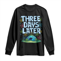 3 Days Later Long Sleeve Shirt Funny Easter Christian