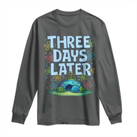 3 Days Later Long Sleeve Shirt Funny Easter Christian
