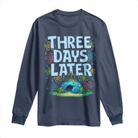 3 Days Later Long Sleeve Shirt Funny Easter Christian
